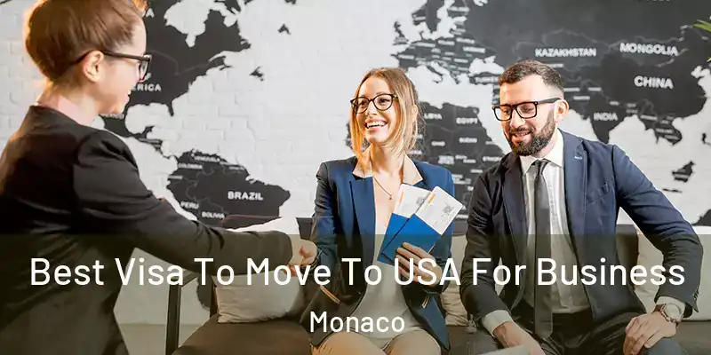  Best Visa To Move To USA For Business Monaco