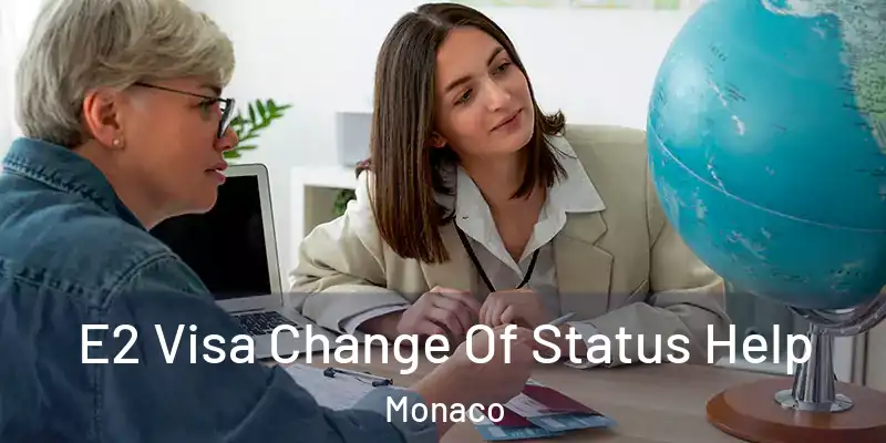  E2 Visa Change Of Status Help Monaco