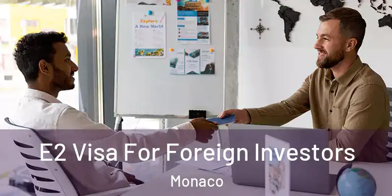  E2 Visa For Foreign Investors Monaco
