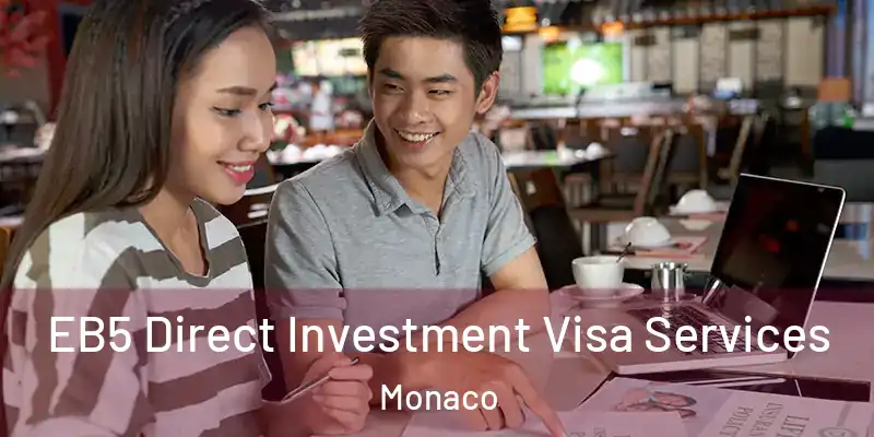  EB5 Direct Investment Visa Services Monaco