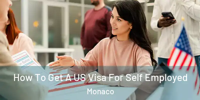  How To Get A US Visa For Self Employed Monaco