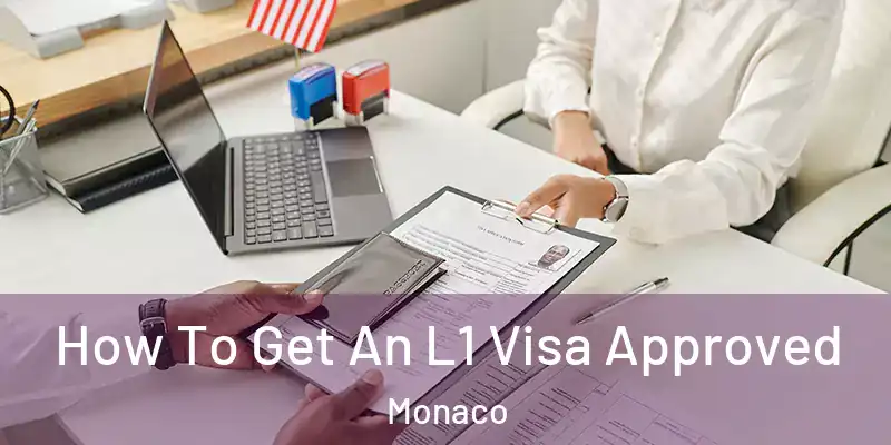  How To Get An L1 Visa Approved Monaco
