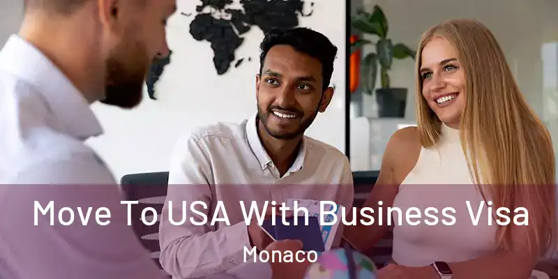  Move To USA With Business Visa Monaco