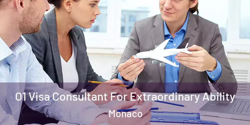  O1 Visa Consultant For Extraordinary Ability Monaco