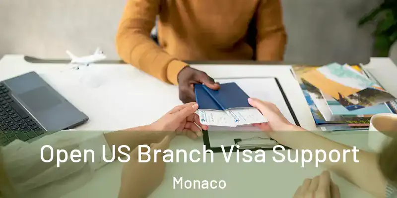  Open US Branch Visa Support Monaco