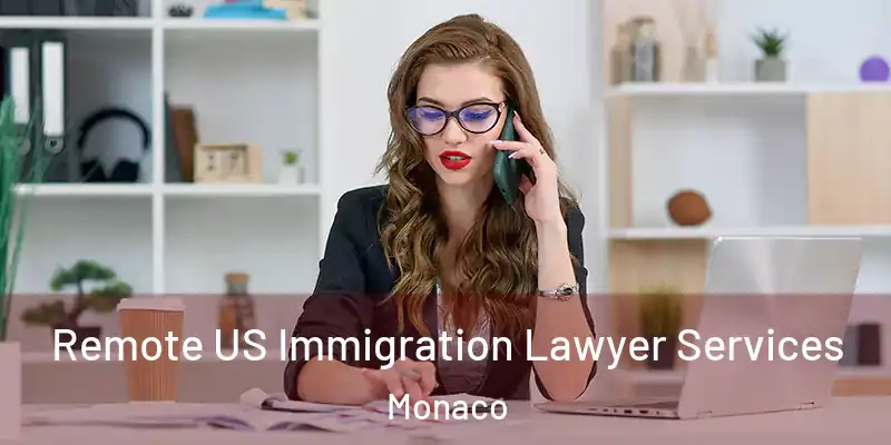  Remote US Immigration Lawyer Services Monaco