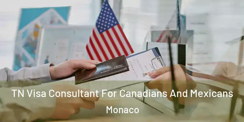  TN Visa Consultant For Canadians And Mexicans Monaco