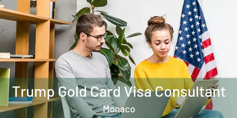  Trump Gold Card Visa Consultant Monaco