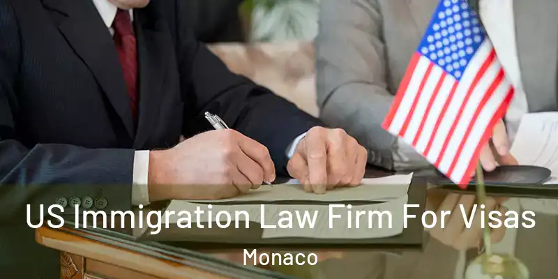  US Immigration Law Firm For Visas Monaco