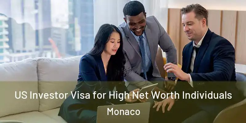  US Investor Visa for High Net Worth Individuals Monaco