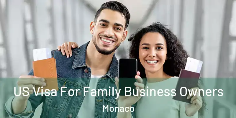  US Visa For Family Business Owners Monaco