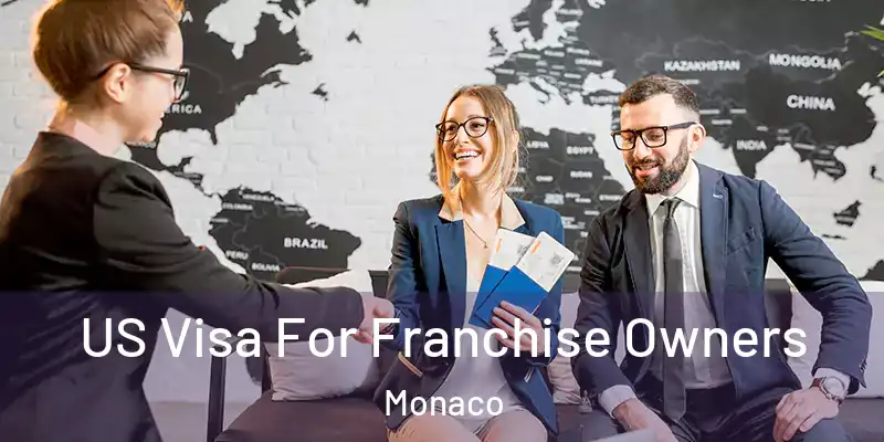  US Visa For Franchise Owners Monaco
