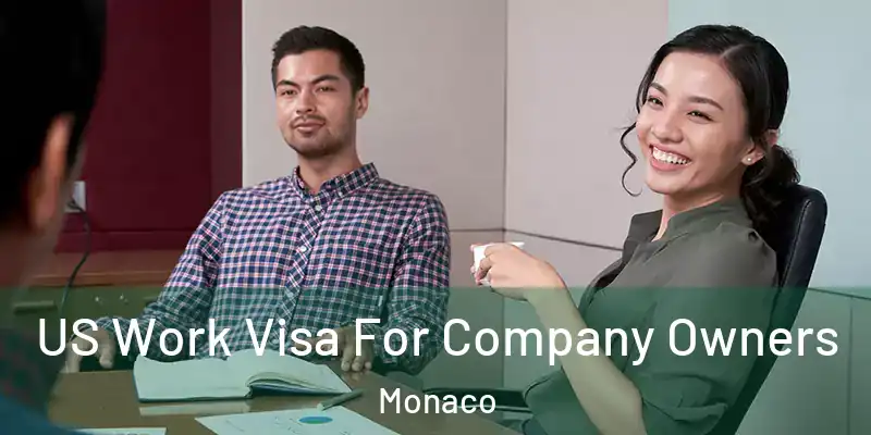  US Work Visa For Company Owners Monaco