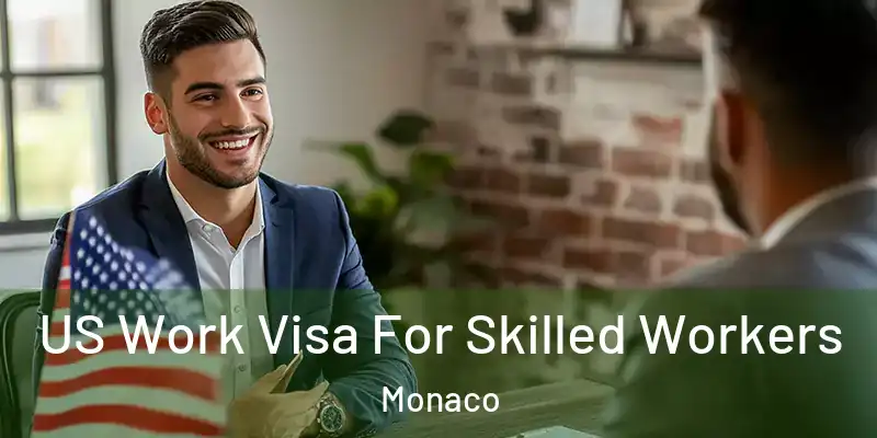  US Work Visa For Skilled Workers Monaco