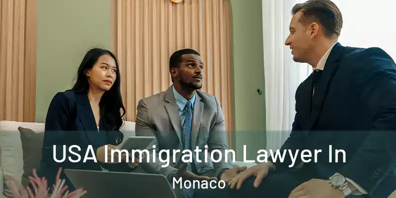 USA Immigration Lawyer In Monaco